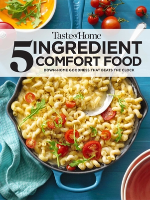 Taste of Home 5 Ingredient Comfort Food (TOH 5 Ingredient) By Taste of Home (Editor) Cover Image