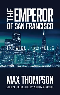 The Emperor of San Francisco (Wick Chronicles #1)
