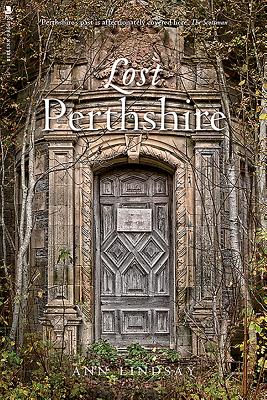 Lost Perthshire By Ann Lindsay Cover Image