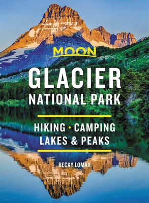 Moon Glacier National Park: Hiking, Camping, Lakes & Peaks (Travel Guide) Cover Image
