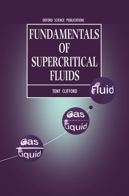 Fundamentals of Supercritical Fluids (Oxford Science Publications)