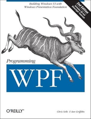 Programming Wpf: Building Windows Ui with Windows Presentation Foundation Cover Image