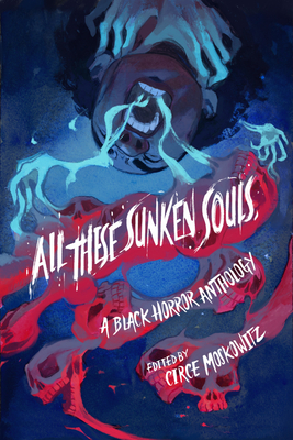 All These Sunken Souls: A Black Horror Anthology