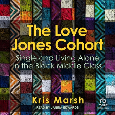 The Love Jones Cohort: Single and Living Alone in the Black Middle Class Cover Image