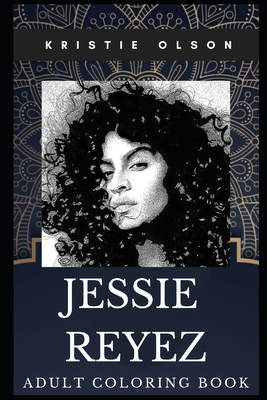 Download Jessie Reyez Adult Coloring Book 2020 Grammy Award Nominee And Acclaimed Hip Hop Artist Inspired Coloring Book For Adults Paperback Left Bank Books