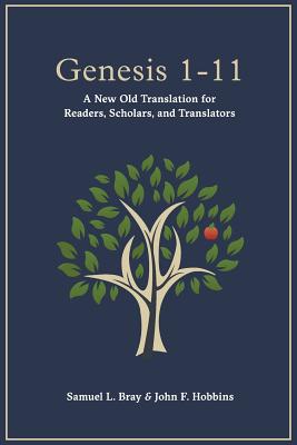 Genesis 1-11: A New Old Translation For Readers, Scholars, and Translators Cover Image