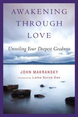 Awakening Through Love: Unveiling Your Deepest Goodness Cover Image