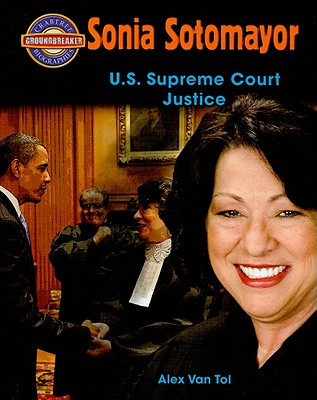 Sonia Sotomayor: U.S. Supreme Court Justice (Crabtree Groundbreaker Biographies)