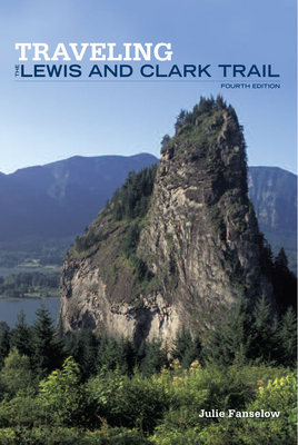 Traveling the Lewis and Clark Trail (Falcon Guide) Cover Image