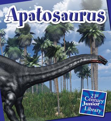 Apatosaurus (21st Century Junior Library: Dinosaurs and Prehistoric Creat) Cover Image
