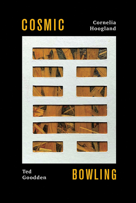 Cosmic Bowling: The I-Ching Poems (Essential Poets series #277) Cover Image