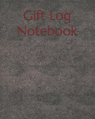 Gift Log Notebook: Gift Log Recorder Present Receipt - Keepsake Record for All Occasions: Birthdays, Wedding, Anniversary, Baby Shower, B Cover Image