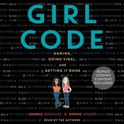 Girl Code By Andrea Gonzales (Read by), Sophie Houser (Read by), Erin Mallon (Read by) Cover Image