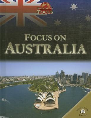 Focus on Australia (World in Focus) By Otto James Cover Image