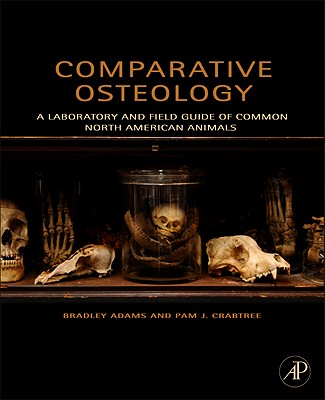 Comparative Osteology: A Laboratory and Field Guide of Common North American Animals Cover Image