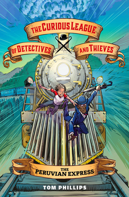 The Curious League of Detectives and Thieves 3: The Peruvian Express