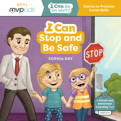 I Can Stop and Be Safe By Sophia Day, Celestte Dills, Timothy Zowada (Illustrator) Cover Image