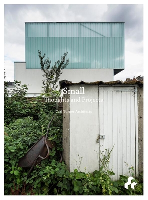 Small Thoughts and Projects: Carl Turner Architects Cover Image
