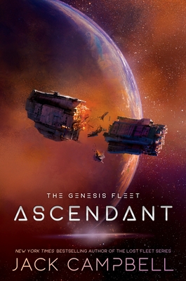 Ascendant (Genesis Fleet, The #2) By Jack Campbell Cover Image