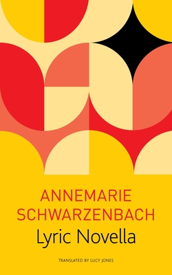 Lyric Novella (The Seagull Library of German Literature) By Annemarie Schwarzenbach, Lucy Renner Jones (Translated by), Lucy Jones (Translated by) Cover Image