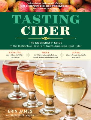 Tasting Cider: The CIDERCRAFT® Guide to the Distinctive Flavors of North American Hard Cider