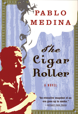 The Cigar Roller By Pablo Medina Cover Image