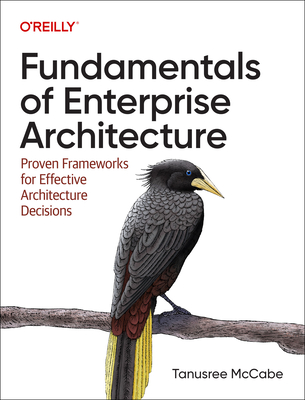 Fundamentals of Enterprise Architecture: Proven Frameworks for Effective Architecture Decisions Cover Image