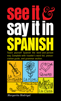 See It and Say It in Spanish: A Beginner's Guide to Learning Spanish the Word-and-Picture Way Cover Image