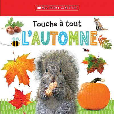 Apprendre Avec Scholastic: Touche À Tout: l'Automne By Scholastic Canada Ltd Cover Image