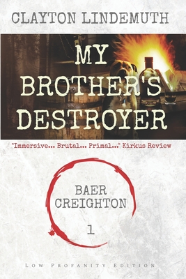 My Brother's Destroyer: Low Profanity Edition (Baer Creighton Low Profanity Editions #1)