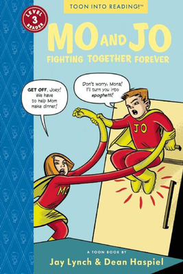 Mo and Jo Fighting Together Forever: Toon Books Level 3 By Dean Haspiel (Illustrator), Jay Lynch Cover Image