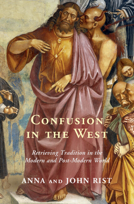 Confusion in the West: Retrieving Tradition in the Modern and Post-Modern World Cover Image