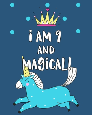 I Am 9 And Magical: Sketchbook and Notebook for Kids, Writing and Drawing Sketch Book, Personalized Birthday Gift for 9 Year Old Girls, Ma By Nifty Prints Cover Image