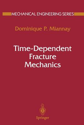 Time-Dependent Fracture Mechanics (Mechanical Engineering) Cover Image