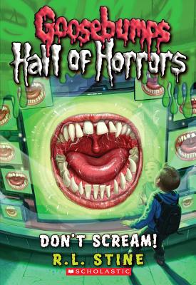 Don't Scream! (Goosebumps Hall of Horrors #5)