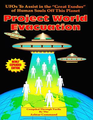 Project World Evacuation: UFOs To Assist In The 