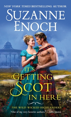 It's Getting Scot in Here (The Wild Wicked Highlanders #1) By Suzanne Enoch Cover Image