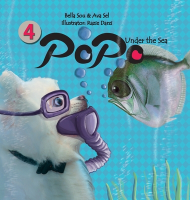 Popo under the Sea By Bella Sou, Sel Ava, Razi Darzi (Illustrator) Cover Image
