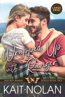Wrapped Up With A Ranger (Bad Boy Bakers #2)