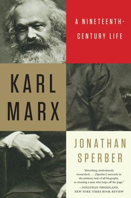 Karl Marx: A Nineteenth-Century Life By Jonathan Sperber Cover Image