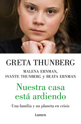 Nuestra casa está ardiendo / Our House is on Fire By Greta Thunberg, Malena Ernman, Beata Ernman, Svante Thunberg Cover Image