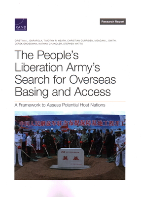 The People's Liberation Army's Search for Overseas Basing and Access: A Framework to Assess Potential Host Nations By Cristina L. Garafola, Timothy R. Heath, Christian Curriden Cover Image
