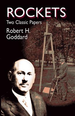 Rockets: Two Classic Papers (Dover Books on Aeronautical Engineering)