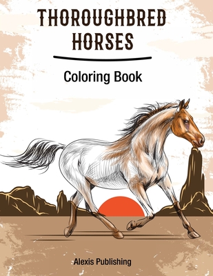 Thoroughbred Horses: Coloring Book Cover Image