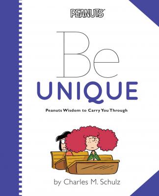 Peanuts: Be Unique By Charles M. Schulz Cover Image
