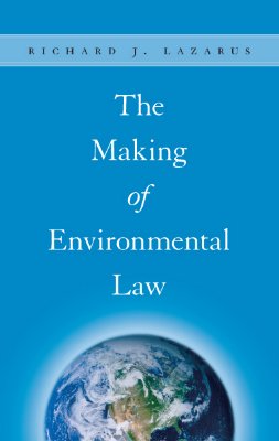 The Making of Environmental Law Cover Image