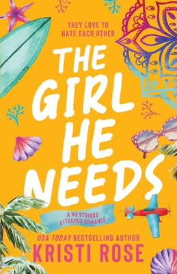 The Girl He Needs: An Opposites Attract Romantic Comedy (The No Strings Attached #1)