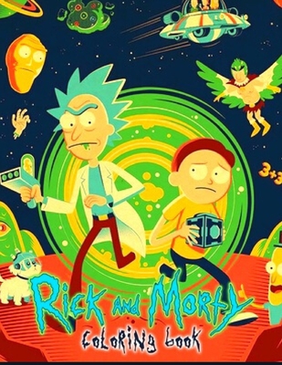 Rick and Morty Coloring Book: Anxiety Rick and Morty Coloring Books For Adults And Kids Relaxation And Stress Relief Cover Image