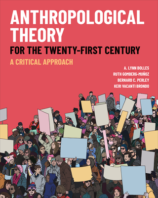 Anthropological Theory for the Twenty-First Century: A Critical Approach Cover Image