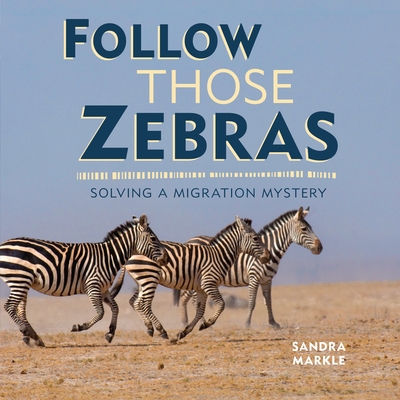 Follow Those Zebras: Solving a Migration Mystery Cover Image